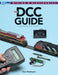 Kalmbach 12488 The DCC Guide 2nd Edition