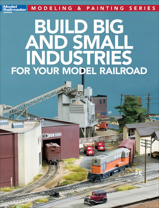 Kalmbach 12819 Build Big and Small Industries for your Model Railroad