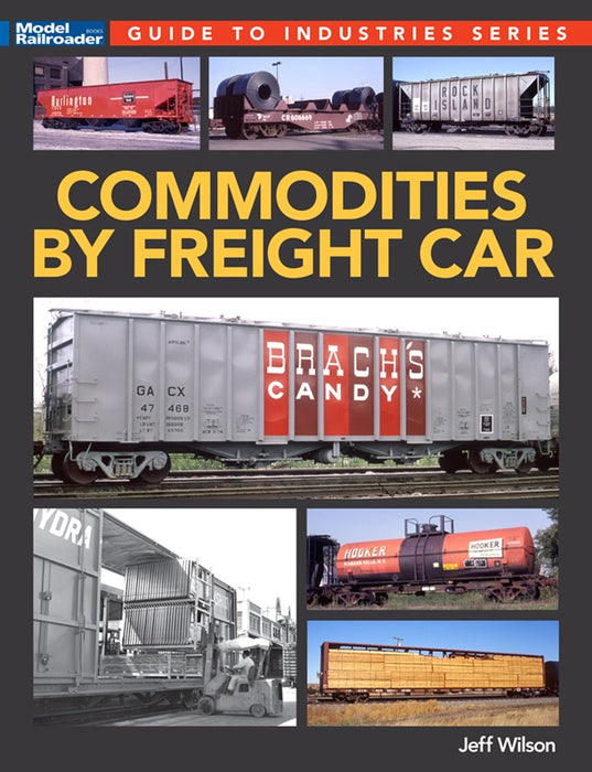 Kalmbach 12846 Model Railroader Guide to Commodities by Freight Car