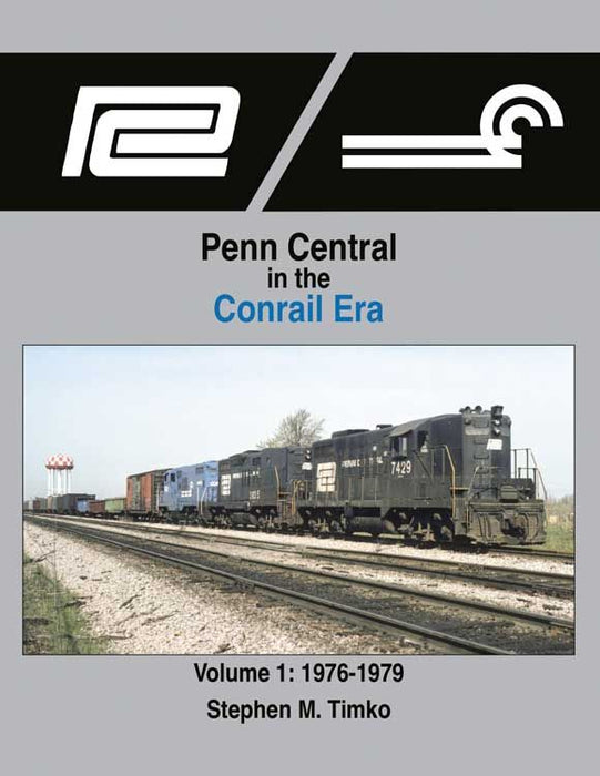 Morning Sun 1689 Penn Central in the Conrail Era Vol. 1