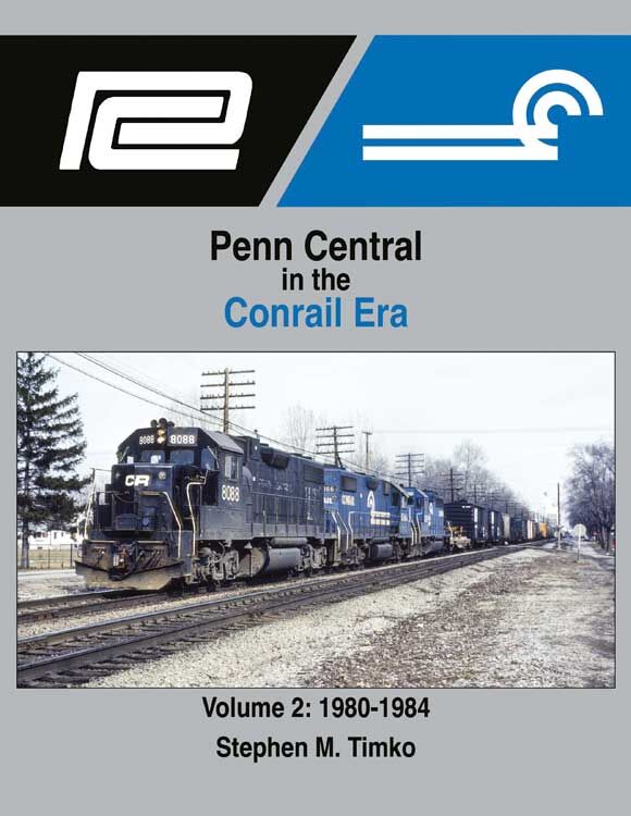 Morning Sun 1700 Penn Central in the Conrail Era Vol. 2