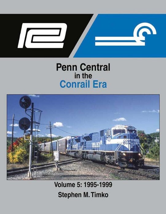 Morning Sun 1726 Penn Central in the Conrail Era Vol. 5