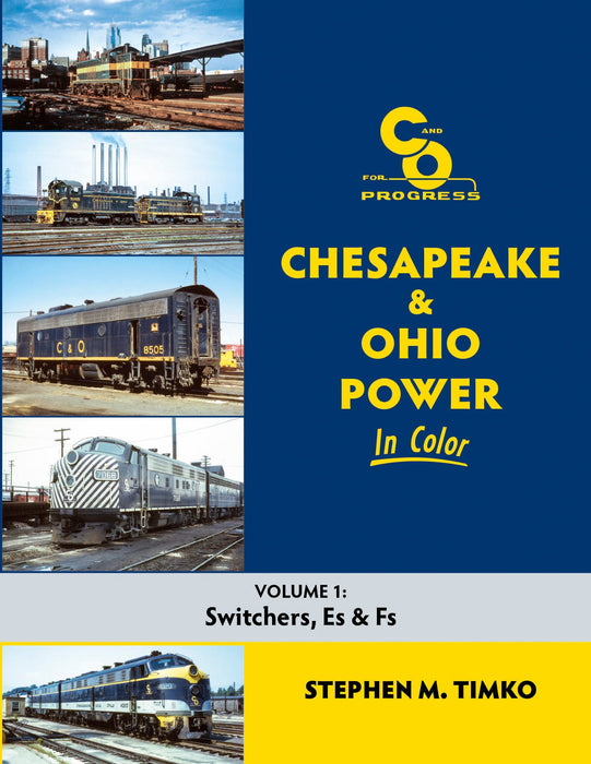 Morning Sun Books 1746 Chesapeake & Ohio C&O Power in Color Volume 1: Switchers Es & Fs
