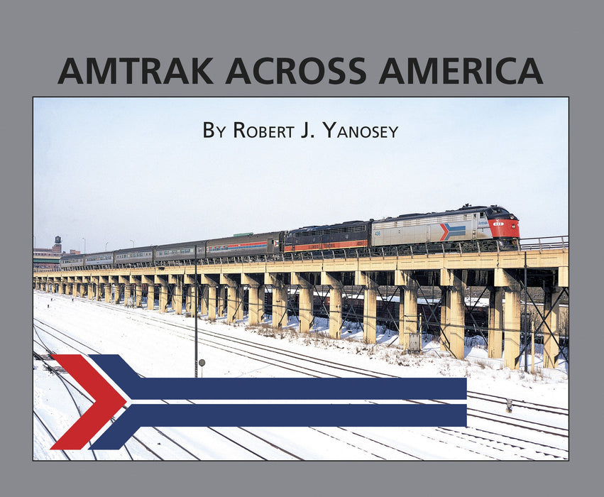 Morning Sun Books 5879 Amtrak Across America by Robert J Yanosey