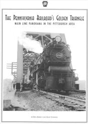 PRRT&HS 102 The Pennsylvania Railroad's Golden Triangle Main Line Panorama in the Pittsburgh Area