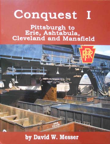 PRRT&HS 129 Conquest I Pittsburgh to Erie, Ashtabula, Cleveland, and Mansfield by David W. Messer