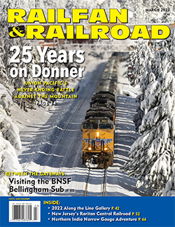 Railfan & Railroad Magazine March 2023