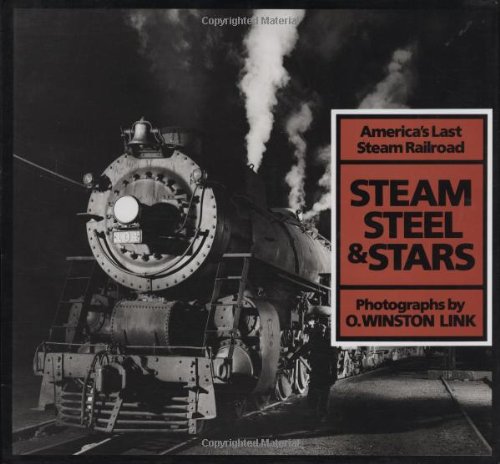 Steam Steel and Stars Photographs by O. Winston Link