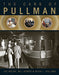 The Cars of Pullman by Joe Welsh, Bill Howes, & Kevin J. Holland (Hardcover)