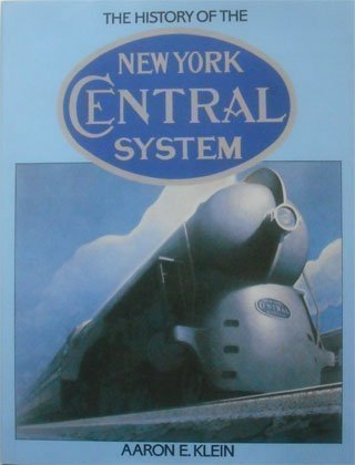 The History of the New York Central System by Aaron E. Klein - USED