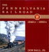 The Pennsylvania Railroad 1940's-1950's by Don Ball, Jr. - USED