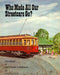 Who Made All Our Streetcars Go The Story of Rail Transit in Baltimore by Micheal R. Farrell - USED